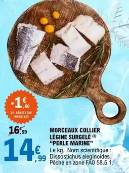 E.Leclerc Perle marine - morceaux collier léginé surgelé offre