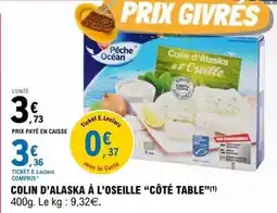 E.Leclerc E.leclerc - colin d'alaska a l'oseille offre