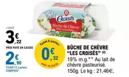 E.Leclerc E.leclerc - büche de chèvre offre