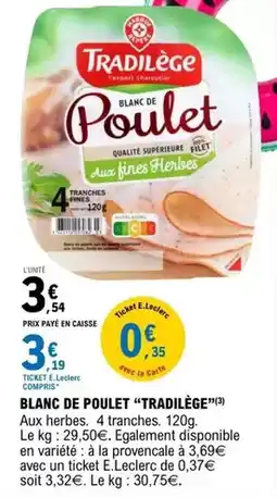 E.Leclerc E.leclerc - blanc de poulet tradilége offre