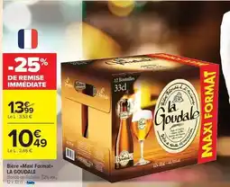Carrefour Drive La goudale - bière maxi format offre