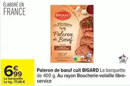 Carrefour Bigard - paleron de bœuf cuit la barquette de 400 g. au rayon boucherie-volaille libre- service offre