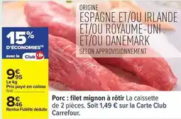 Carrefour Carrefour - porc : filet mignon à rôtir la caissette offre