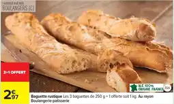 Carrefour Baguette rustique les 3 baguettes de 250 g + 1 offerte soit 1kg, au rayon boulangerie patisserie offre