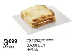 Monoprix Croq' Monop' double Jambon offre