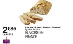 Monoprix Pain aux céréales Monoprix Gourmet La pièce de 400 g offre