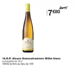 Monoprix A.o.p. alsace gewurztraminer willm blanc offre