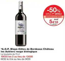 Monoprix A.o.p. blaye-côtes de bordeaux château les aubiers rouge biologique offre