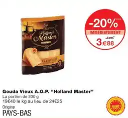 Monoprix Gouda vieux a.o.p. holland master offre