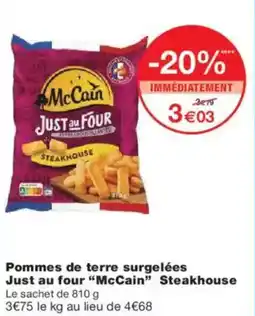 Monoprix Pommes de terre surgelées just au four mccain steakhouse offre
