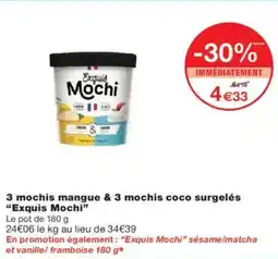 Monoprix 3 mochis mangue & 3 mochis coco surgelés exquis mochi offre
