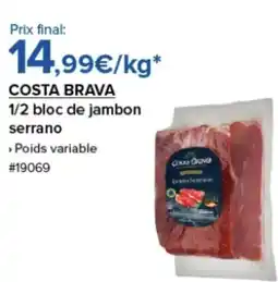 Costco COSTA BRAVA 1/2 bloc de jambon serrano offre