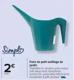 Carrefour Market Simply - foire de petit outillage de jardin offre