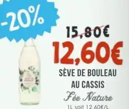 Naturalia Sève de bouleau au cassis fee nature offre