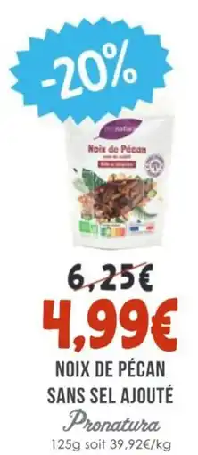 Naturalia Noix de pécan sans sel ajouté pronatura offre