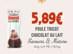 Naturalia Poule tricot chocolat au lait saveurs & nature offre