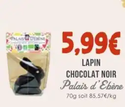 Naturalia Lapin chocolat noir palais d'ebène offre