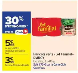 Carrefour Market Haricots verts Lot Familial D'AUCY offre