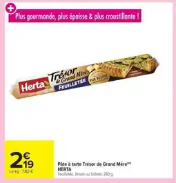 Carrefour Market Pâte à tarte Trésor de Grand Mère HERTA offre