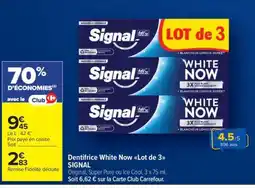 Carrefour Market Dentifrice White Now Lot de 3 SIGNAL offre