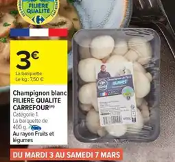 Carrefour Market Champignon blanc FILIÈRE QUALITÉ CARREFOUR offre