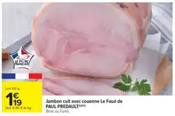 Carrefour Market Jambon cuit avec couenne Le Foué de PAUL PREDAULT offre