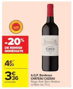 Carrefour Market A.O.P. Bordeaux CHÂTEAU CAZEAU offre