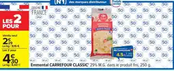 Carrefour Emmental CARREFOUR CLASSIC' offre