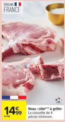 Carrefour VEAU : COTE A GRILLER offre