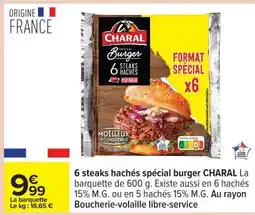 Carrefour 6 steaks hachés spécial burger CHARAL offre