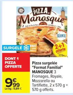 Carrefour Pizza surgelée Format familial MANOSQUE offre