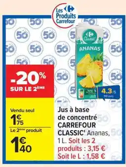 Carrefour Jus à base de concentré CARREFOUR CLASSIC' Ananas, 1L offre