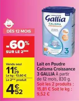 Carrefour Lait en Poudre Calisma Croissance 3 GALLIA offre