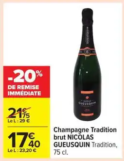 Carrefour Champagne Tradition brut NICOLAS GUEUSQUIN offre