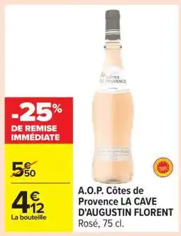 Carrefour A.O.P. Côtes de Provence LA CAVE D'AUGUSTIN FLORENT offre