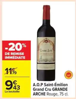 Carrefour A.O.P Saint-Émilion Grand Cru GRANDE ARCHE Rouge, 75 cl offre