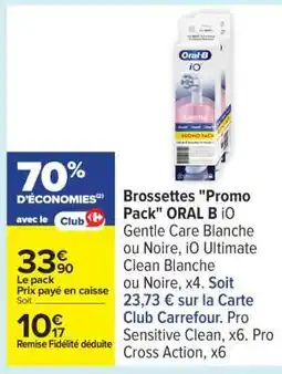 Carrefour Brossettes Promo pack ORAL B IO offre