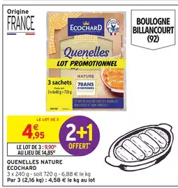 Intermarché Contact Ecochard quenelles nature offre