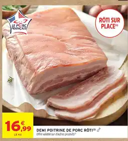 Intermarché Demi poitrine de porc rôti offre