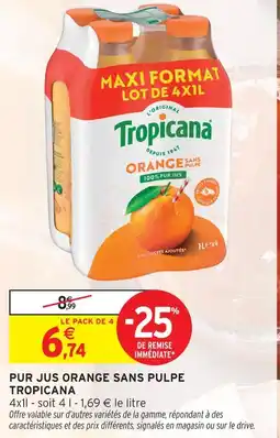 Intermarché Tropicana pur jus orange sans pulpe offre