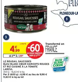 Intermarché Larzul rougail saucisses bleu blanc cœur haricots rouges et riz cuisiné à la tomate offre