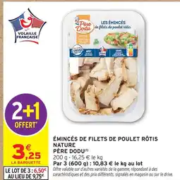 Intermarché Père dodu émincés de filets de poulet rôtis nature offre