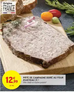 Intermarché Pâté de campagne doré au four piveteau offre