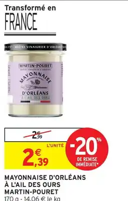 Intermarché Martin-pouret mayonnaise d'orléans à l'ail des ours offre