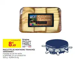 Intermarché Verdannet raclette de montagne tranchée offre