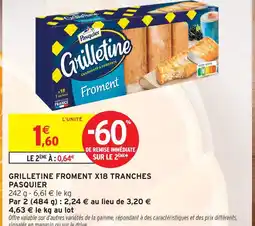 Intermarché Pasquier grilletine froment x18 tranches offre