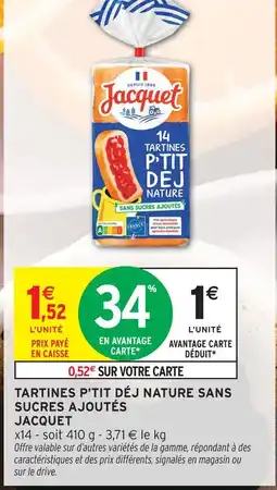 Intermarché Jacquet tartines p'tit déj nature sans sucres ajoutés offre