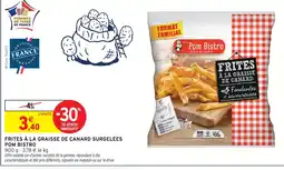 Intermarché Pom bistro frites à la graisse de canard surgelées offre