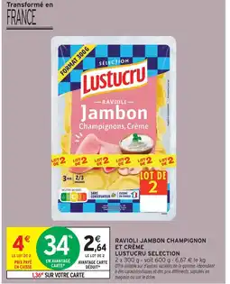 Intermarché Lustucru selection ravioli jambon champignons et crème offre