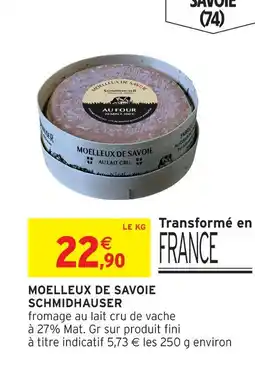Intermarché Schmidhauser moelleux de savoie offre